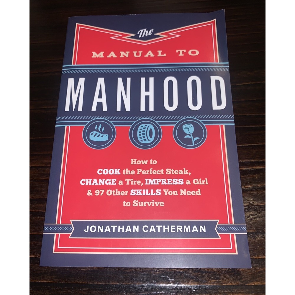 The Manual To Manhood by Jonathon Catherman (2014)‎ Revell Publishing Paperback